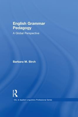 English grammar pedagogy : a global perspective
