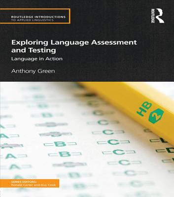 Exploring language assessment and testing : language in action