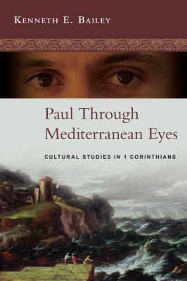 Paul through Mediterranean eyes : cultural studies in 1 Corinthians