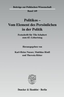 Politikos-- vom Element des Persönlichen in der Politik : Festschrift für Tilo Schabert zum 65. Geburtstag