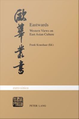 Eastwards : Western views on East Asian culture