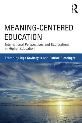 Meaning-centered education : international perspectives and explorations in higher education