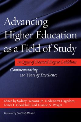 Advancing higher education as a field of study : in quest of doctoral degree guidelines : commemorating 120 years of excellence