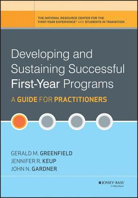 Developing and sustaining successful first-year programs : a guide for practitioners