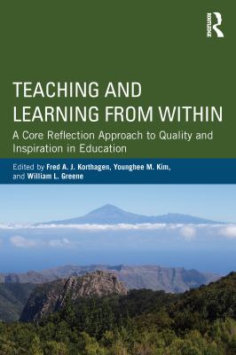 Teaching and Learning from Within : A Core Reflection Approach to Quality and Inspiration in Education