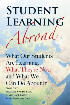 Student learning abroad : what our students are learning, what they're not, and what we can do about it