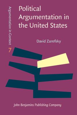 Political argumentation in the United States : historical and contemporary studies : selected essays