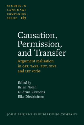 Causation, permission, and transfer : argument realisation in GET, TAKE, PUT, GIVE and LET verbs
