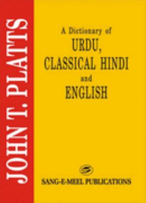 A dictionary of Urdu classical Hindi and English