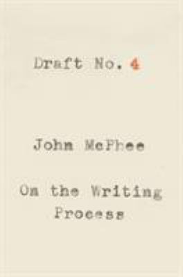 Draft no. 4 : on the writing process