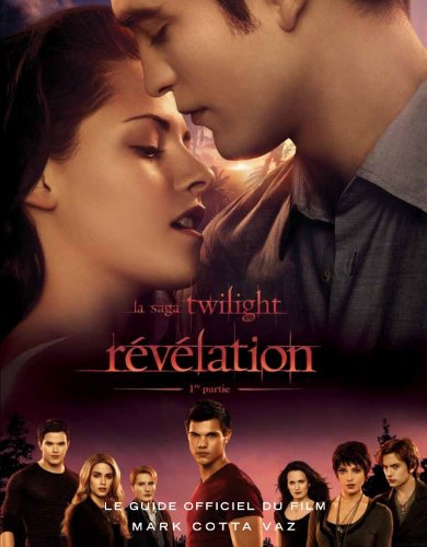 Révélation : la saga "Twilight. 1ère partie : le guide officiel du film /