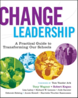 Change leadership : a practical guide to transforming our schools