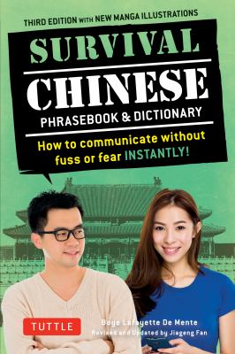 Survival Chinese : how to communicate without fuss or fear, instantly!