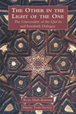 The other in the light of the one : the universality of the Qur'ān and interfaith dialogue
