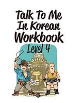 Talk to me in Korean workbook. : level 4