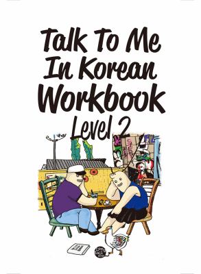 Talk to me in korean workbook : level 2.