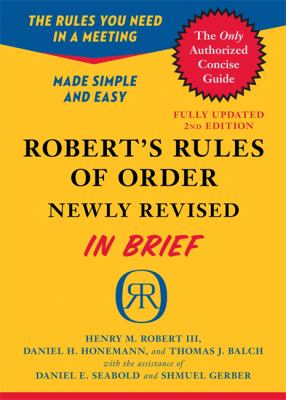 Robert's rules of order, newly revised, in brief : updated in accord with the eleventh edition of the complete manual