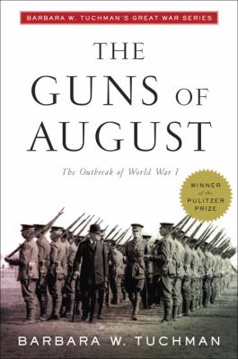 The guns of August : the outbreak of World War I