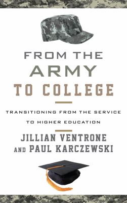 From the Army to college : transitioning from the service to higher education