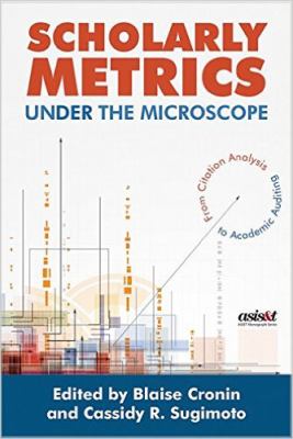 Scholarly metrics under the microscope : from citation analysis to academic auditing