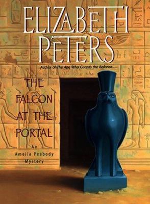 The falcon at the portal : an Amelia Peabody mystery