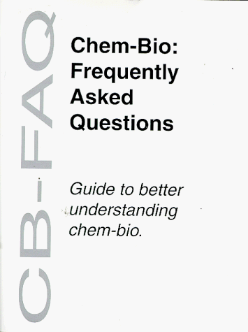 Chem-bio : frequently asked questions : guide to better understanding chem-bio.