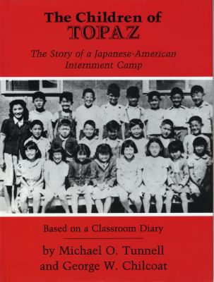 The children of Topaz : the story of a Japanese-American internment camp : based on a classroom diary