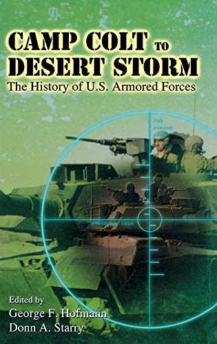 Camp Colt to Desert Storm : the history of U.S. armored forces