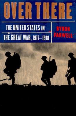 Over there : the United States in the Great War, 1917-1918