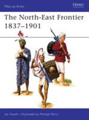 The north-east frontier, 1837-1901