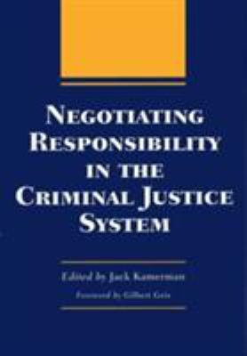 Negotiating responsibility in the criminal justice system