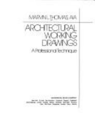 Architectural working drawings : a professional technique