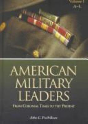 American military leaders : from colonial times to the present