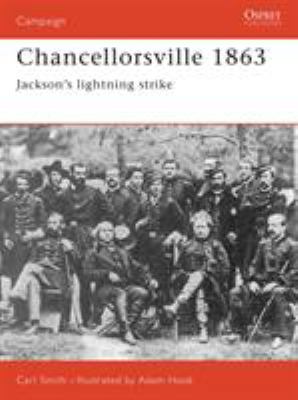 Chancellorsville 1863 : Jackson's lightning strike