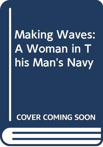 Making waves : a woman in this man's Navy