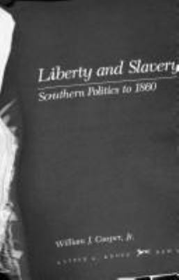 Liberty and slavery : southern politics to 1860