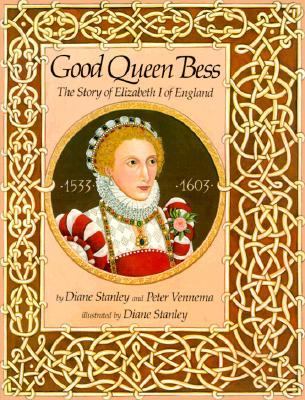 Good Queen Bess : the story of Elizabeth I of England