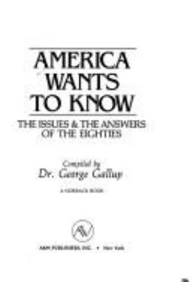 America wants to know : the issues & the answers of the eighties
