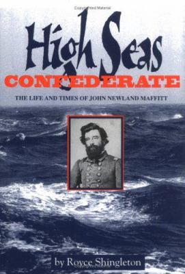 High seas confederate : the life and times of John Newland Maffitt