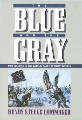 The Blue and the Gray : the story of the Civil War as told by participants