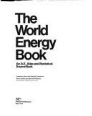 The world energy book : an A-Z, atlas, and statistical source book