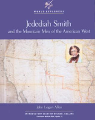 Jedediah Smith and the mountain men of the American West