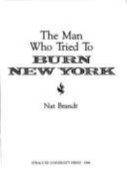 The man who tried to burn New York