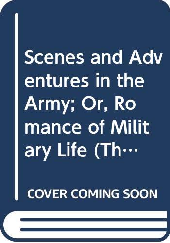 Scenes and adventures in the army : or, Romance of military life.