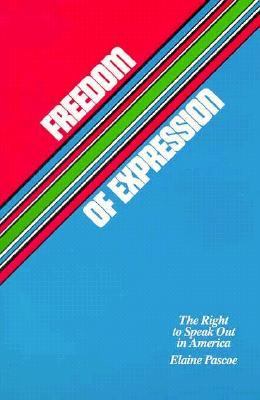 Freedom of expression : the right to speak out in America