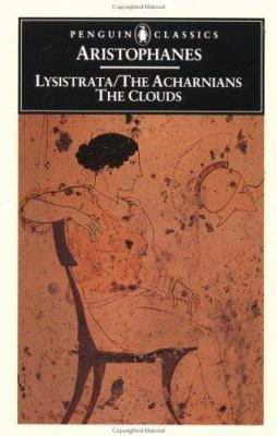The Acharnians : [and] The clouds [and] Lysistrata;
