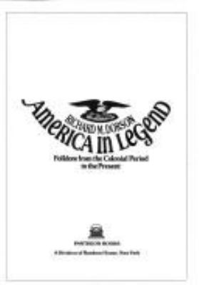 America in legend : folklore from the colonial period to the present