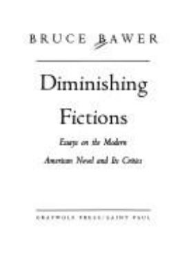 Diminishing fictions : essays on the modern American novel and its critics