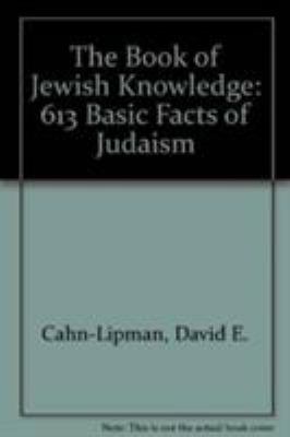 The book of Jewish knowledge : 613 basic facts about Judaism