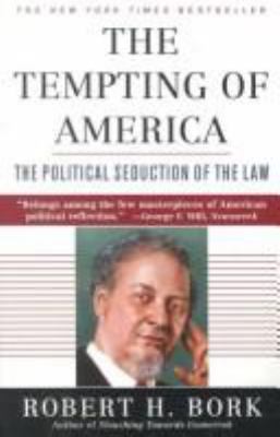 The tempting of America : the political seduction of the law